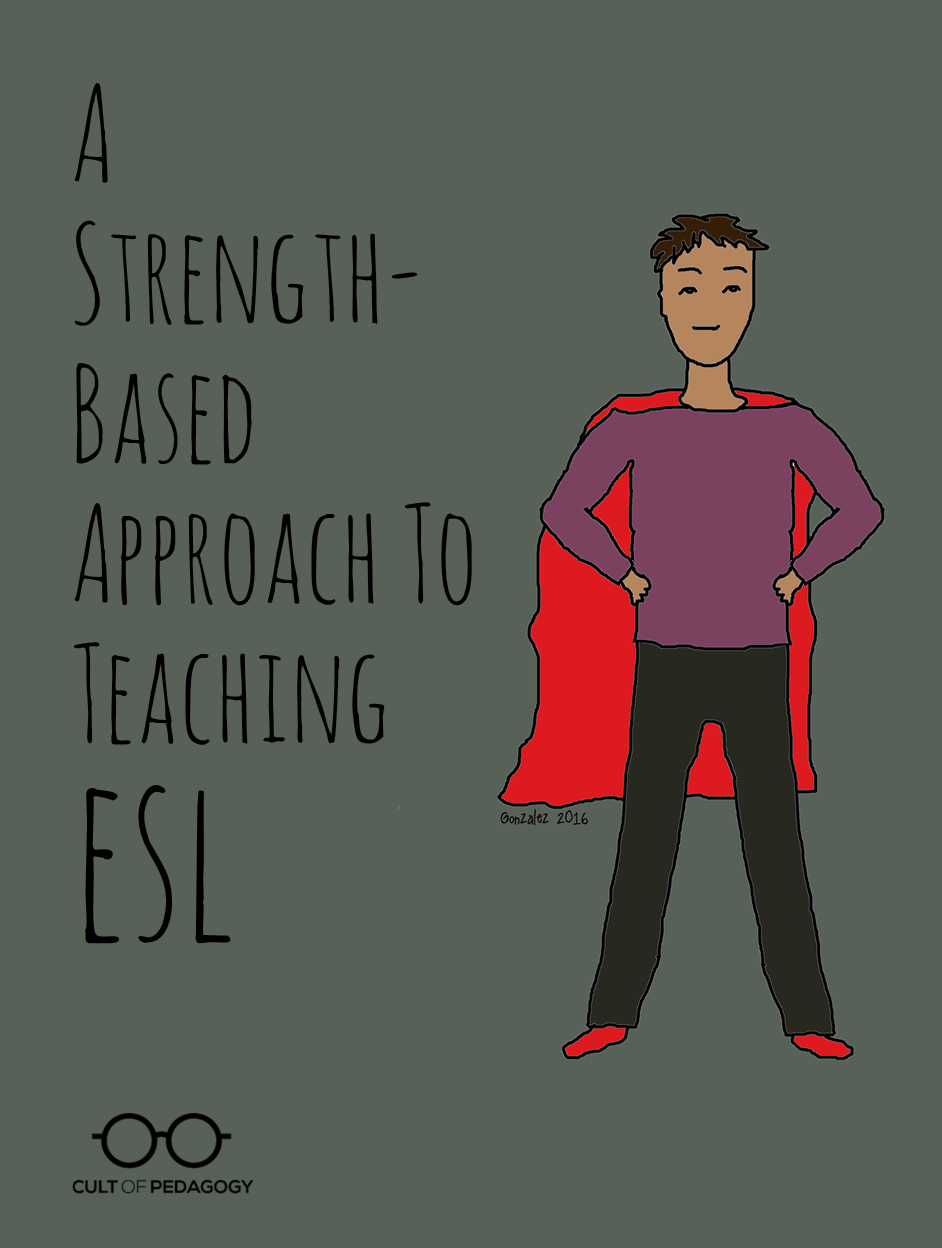 a-strength-based-approach-to-teaching-esl-cult-of-pedagogy