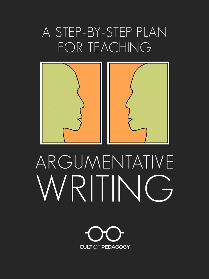 A Step-by-Step Plan for Teaching Argumentative Writing