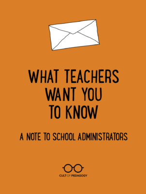 What Teachers Want You To Know: A Note To School Administrators 