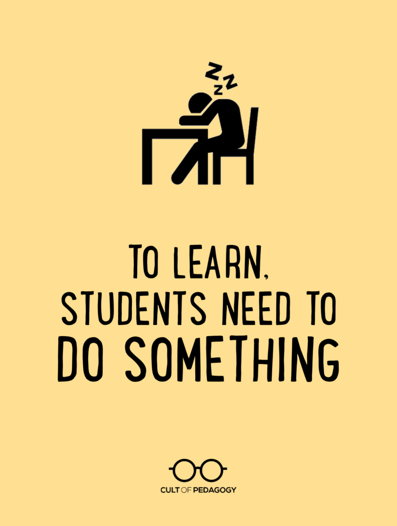 To Learn Students Need To Do Something Cult Of Pedagogy