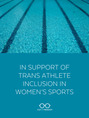 In Support Of Trans Athlete Inclusion In Women’s Sports | Cult Of Pedagogy