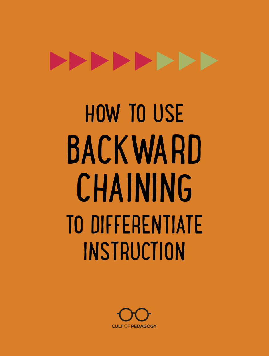 How to Use Backward Chaining to Differentiate Instruction | Cult of ...