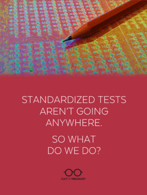 Standardized Tests Aren T Going Anywhere So What Do We Do Cult Of   Standardized Tests Tall 302x400 